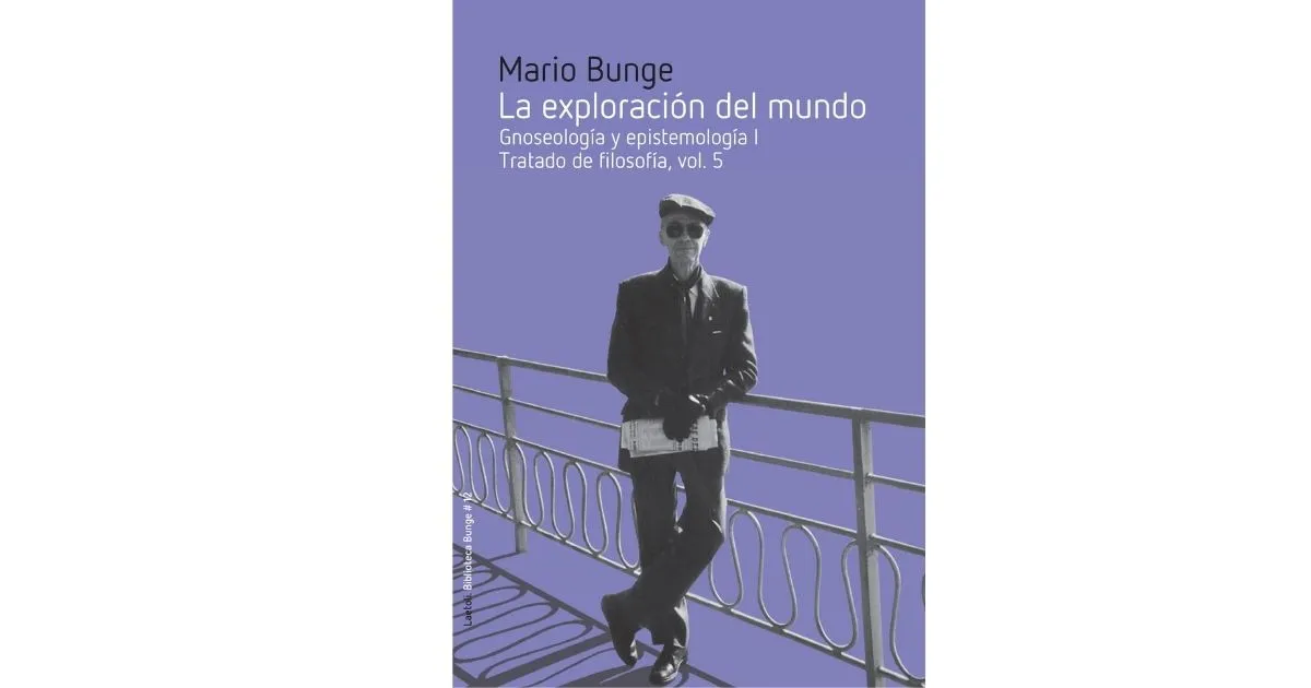 La obra filosófica de Bunge es, sin duda, la más coherente con el pensamiento científico de nuestra época