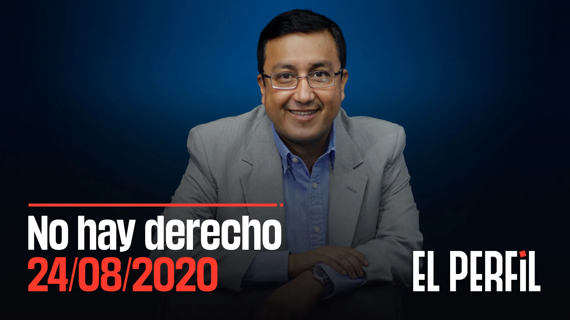 No hay derecho con Glatzer Tuesta: Programa del 24 de agosto de 2020