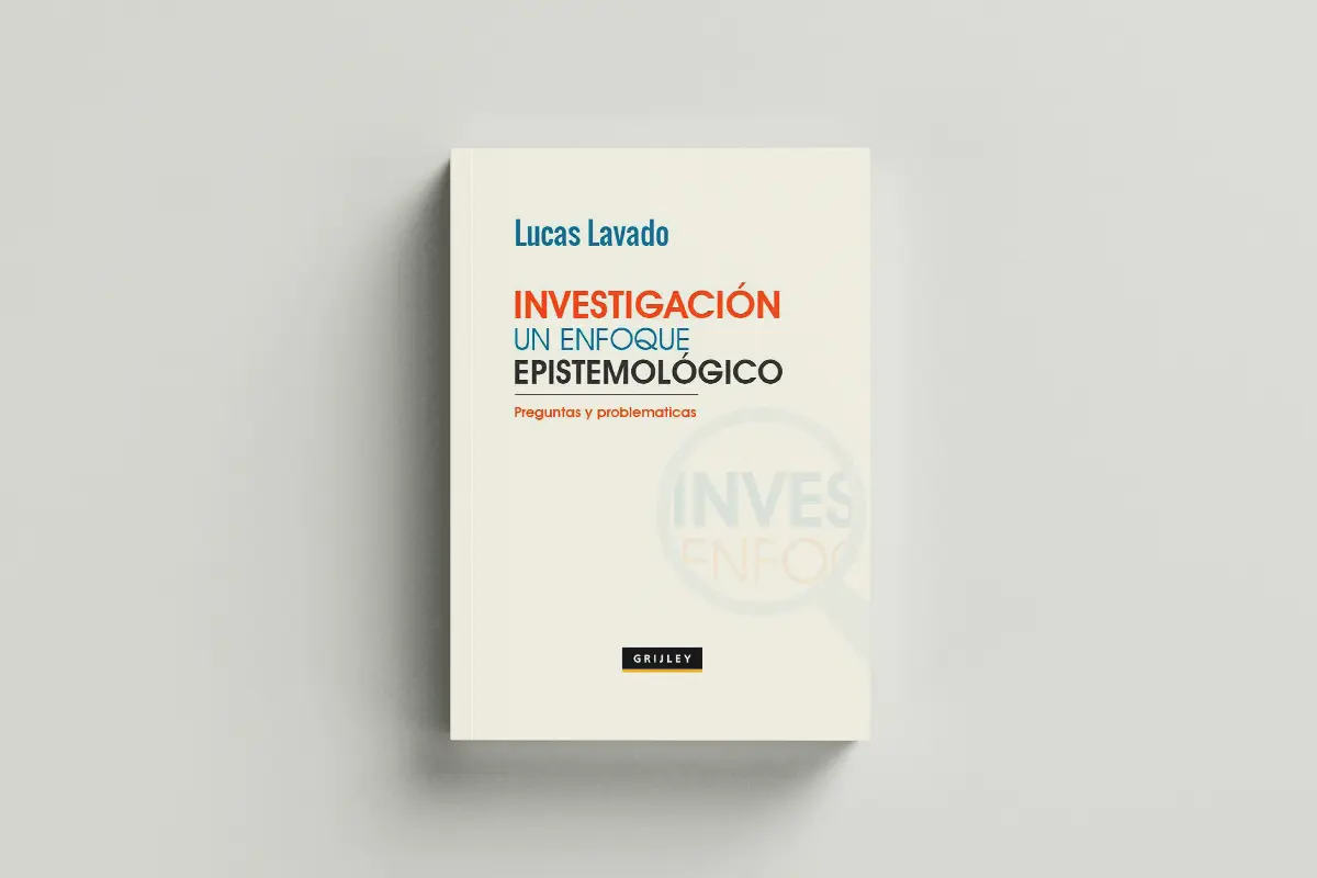 Portada de "Investigación, un enfoque epistemológico", de Lucas Lavado