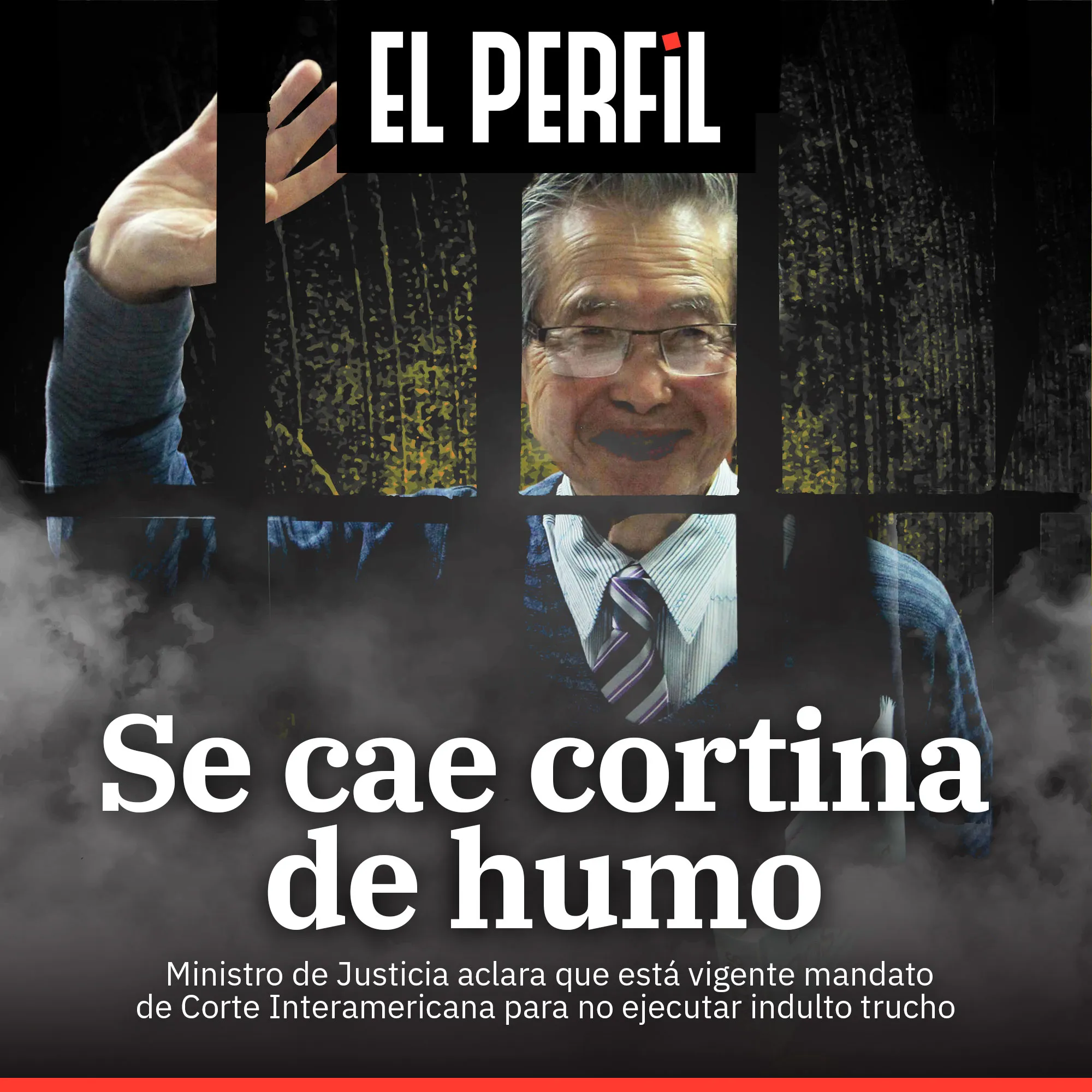 TC pretende liberar a Fujimori, pero ministro de Justicia aclara que está vigente mandato de Corte IDH para no ejecutar indulto trucho 2 Ministro de Justicia aclara que está vigente mandato de la Corte IDH para no ejecutar indulto a Fujimori (EL PERFIL)