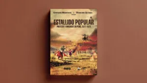 Libro Estallido Popular aparece en tiempo en que los peruanos se alistan para protestar