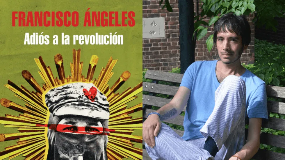 francisco angeles adios a la revolucion el amor y exceso stuart flores 1