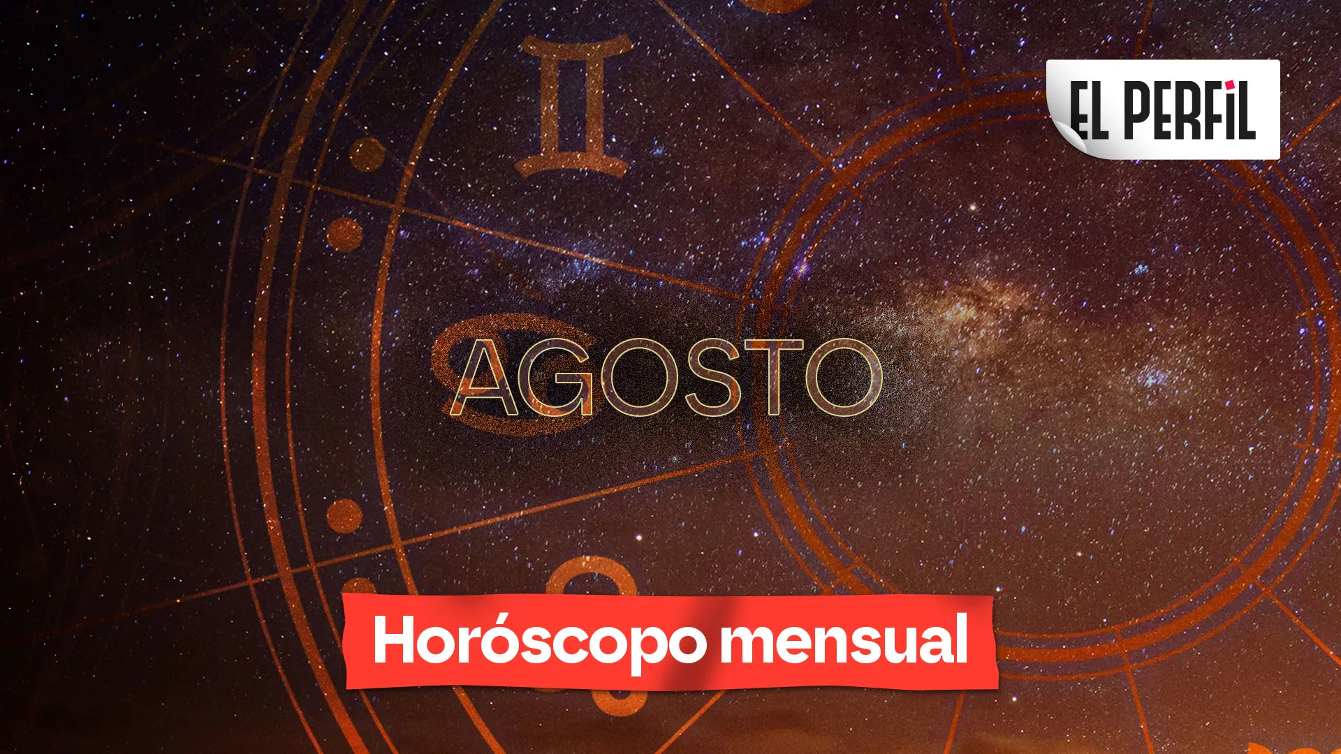 Horóscopo mensual de agosto | EL PERFIL